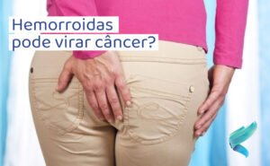 hemorroidas-pode-virar-cancer