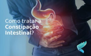 constipacao-intestinal-como-tratar